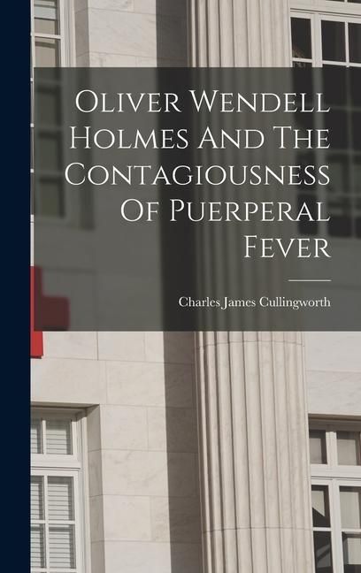 Produktbild: Oliver Wendell Holmes And The Contagiousness Of Puerperal Fever