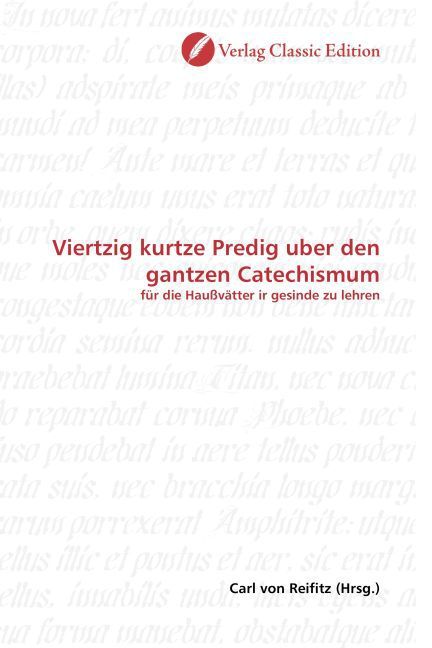 Produktbild: Viertzig kurtze Predig uber den gantzen Catechismum