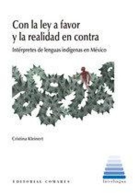 Produktbild: Con la ley a favor y la realidad en contra : int&eacute;rpretes de lenguas ind&iacute;genas en M&eacute;xico