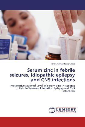 Produktbild: Chaurasiya, O: Serum zinc in febrile seizures, idiopathic ep