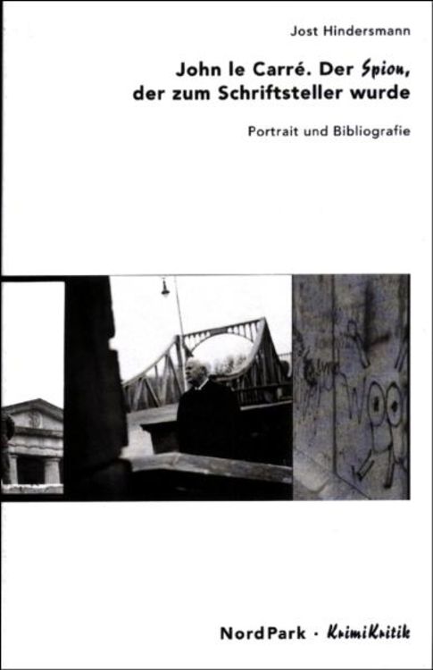 Produktbild: John LeCarr&eacute;. Der Spion, der zum Schriftsteller wurde. Portrait und Bibliografie