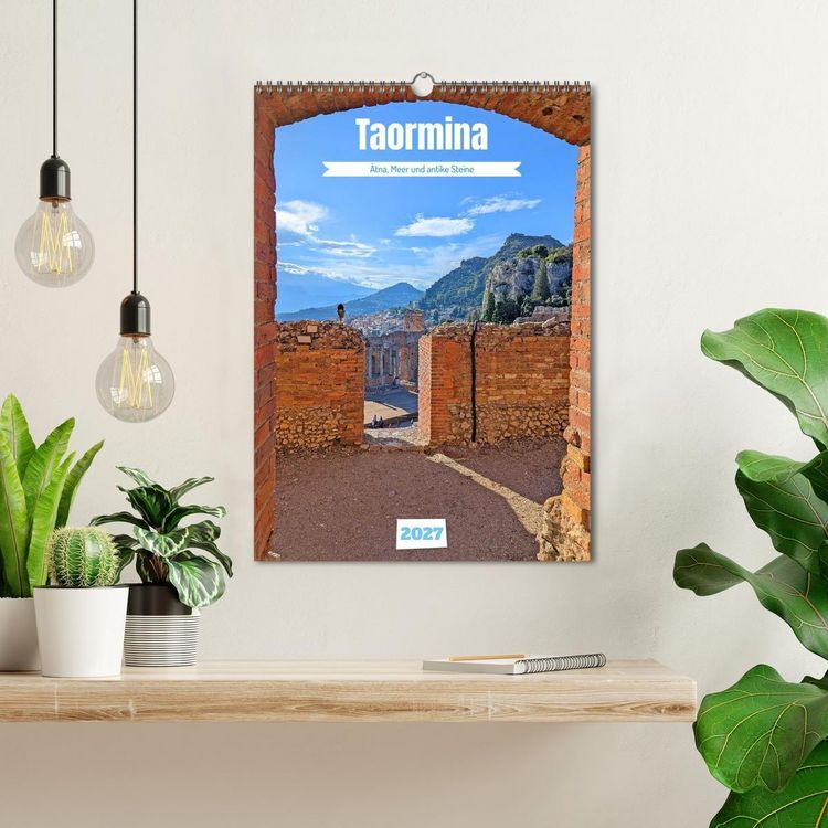 Produktbild: Taormina - &Auml;tna, Meer und antike Steine (Wandkalender 2027 DIN A3 hoch), CALVENDO Monatskalender