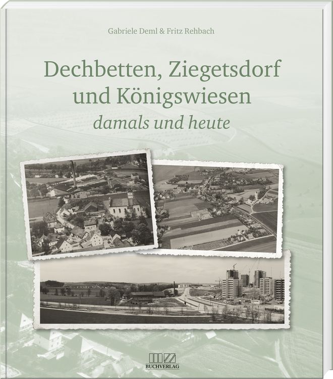 Produktbild: Dechbetten, Ziegetsdorf und K&ouml;nigswiesen