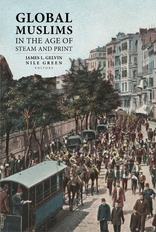 Produktbild: Global Muslims in the Age of Steam and Print