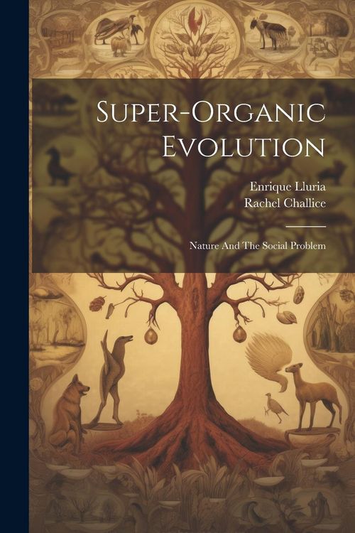 Produktbild: Super-Organic Evolution: Nature And The Social Problem