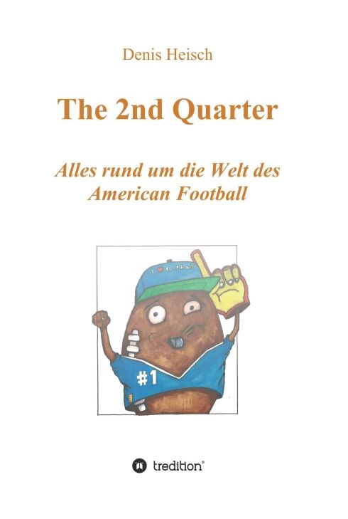 Produktbild: The 2nd Quarter - Alles rund um die Welt des American Football