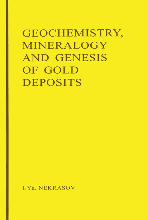 Produktbild: Geochemistry, Mineralogy and Genesis of Gold Deposits