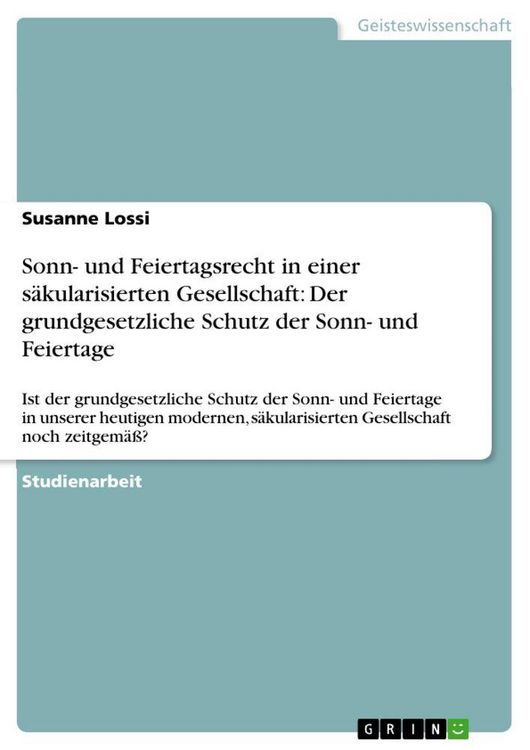 Produktbild: Sonn- und Feiertagsrecht in einer s&auml;kularisierten Gesellschaft: Der grundgesetzliche Schutz der Sonn- und Feiertage