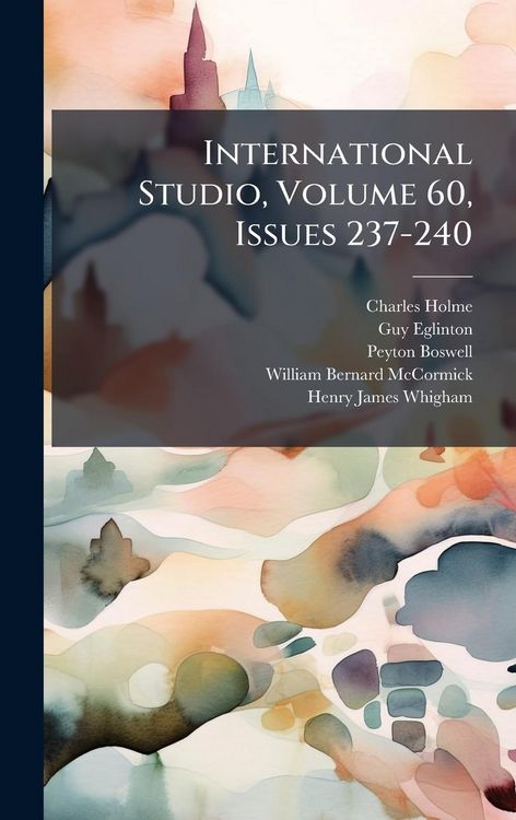 Produktbild: International Studio, Volume 60, Issues 237-240