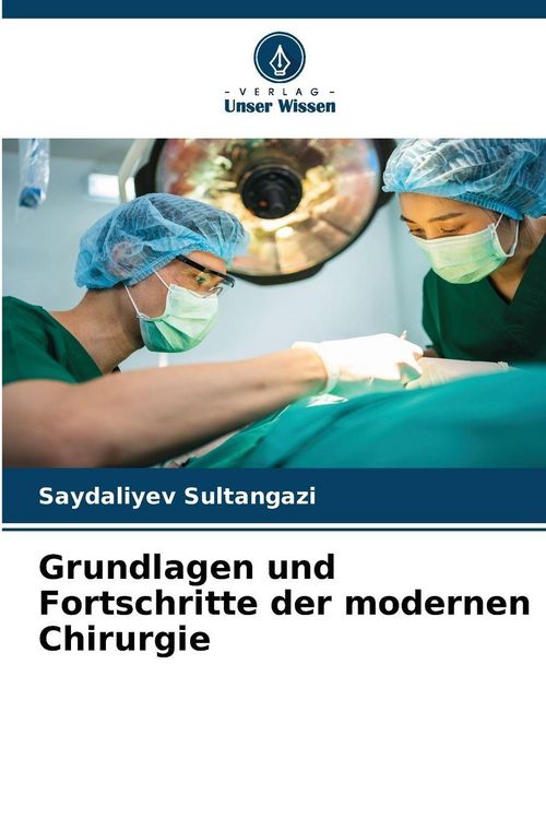 Produktbild: Grundlagen und Fortschritte der modernen Chirurgie