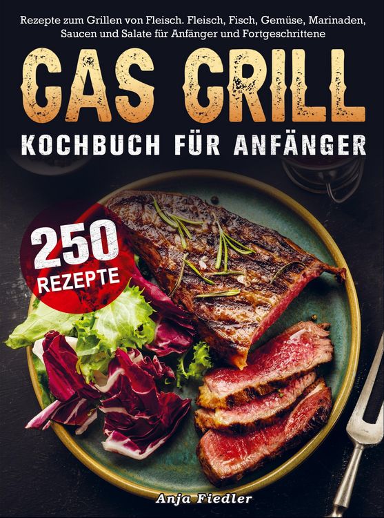 Produktbild: Gas Grill Kochbuch F&uuml;r Anf&auml;nger