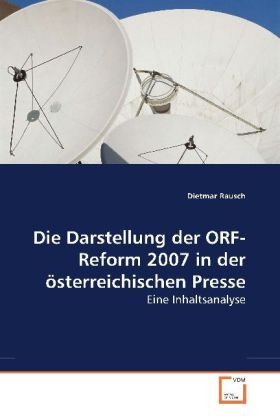 Produktbild: Rausch, D: Die Darstellung der ORF-Reform 2007 in der &ouml;sterr