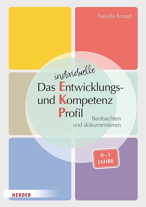 Produktbild: Das individuelle Entwicklungs- und Kompetenzprofil (EKP) f&uuml;r Kinder von 0-3 Jahren. Manual
