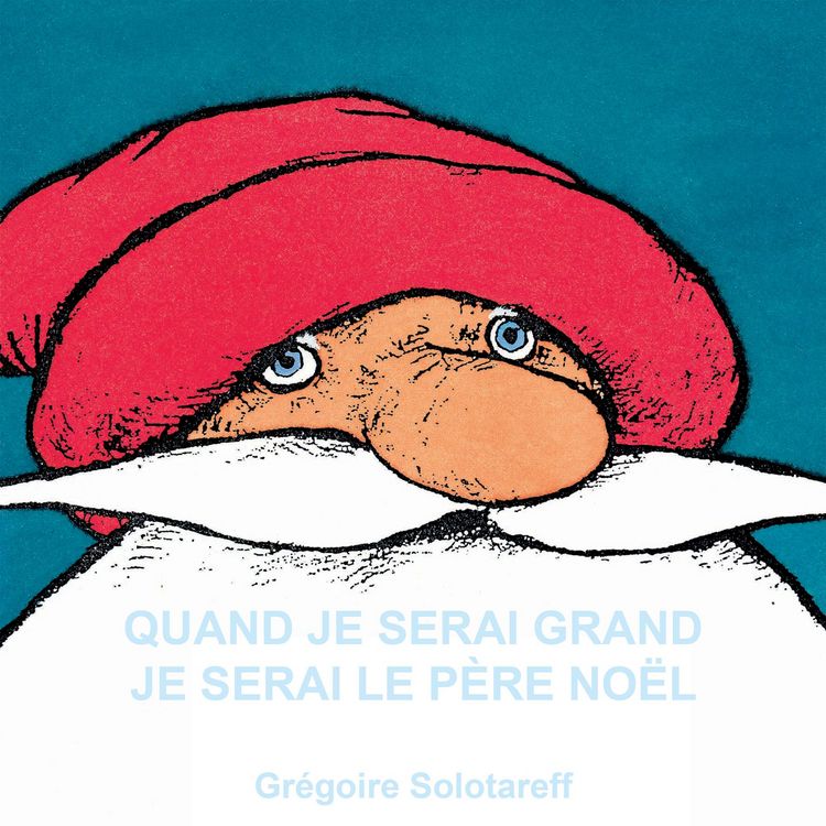 Produktbild: Quand je serai grand je serai le P&egrave;re No&euml;l