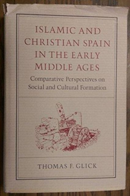 Produktbild: Glick, T: Islamic and Christian Spain in the Early Middle Ag