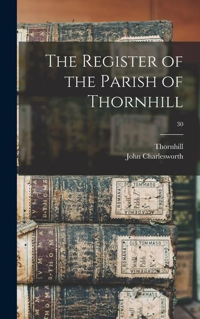 Produktbild: The Register of the Parish of Thornhill; 30