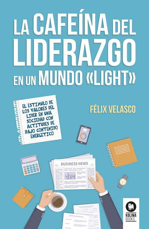 Produktbild: La cafe&iacute;na del liderazgo en un mundo "light"