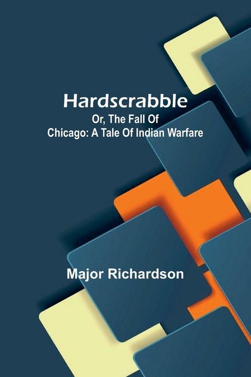 Produktbild: Hardscrabble; Or, The Fall Of Chicago