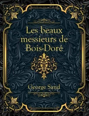Produktbild: Les beaux messieurs de Bois-Dor&eacute;