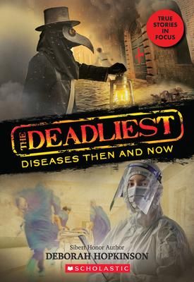 Produktbild: The Deadliest Diseases Then and Now (the Deadliest #1, Scholastic Focus)