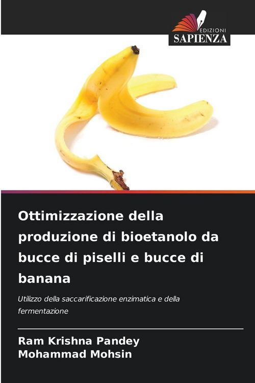 Produktbild: Ottimizzazione della produzione di bioetanolo da bucce di piselli e bucce di banana