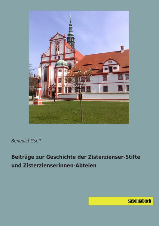 Produktbild: Beitr&auml;ge zur Geschichte der Zisterzienser-Stifte und Zisterzienserinnen-Abteien