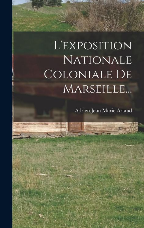 Produktbild: L'exposition Nationale Coloniale De Marseille...