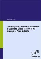 Produktbild: Feasibility Study and Future Projections of Suborbital Space Tourism at the Example of Virgin Galactic