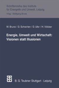 Produktbild: Energie, Umwelt und Wirtschaft: Visionen statt Illusionen