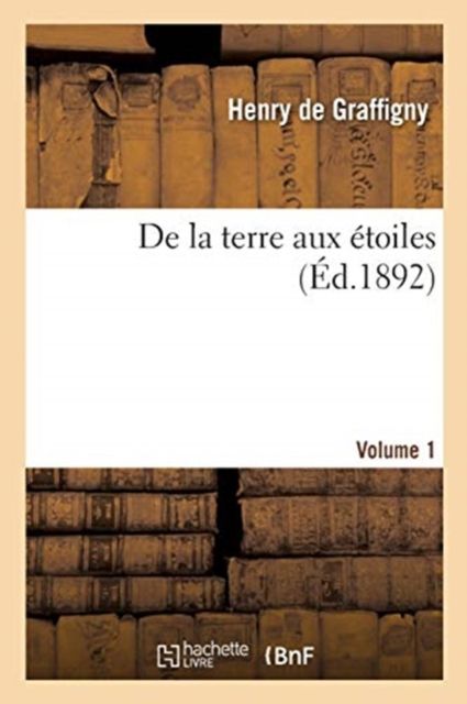 Produktbild: De la Terre Aux &Eacute;toiles. Volume 1