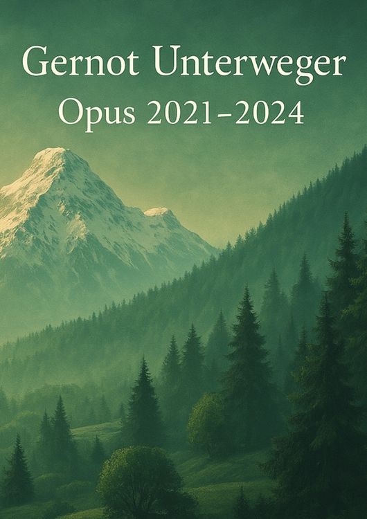 Produktbild: Gernot Unterweger Opus 2021 - 2024