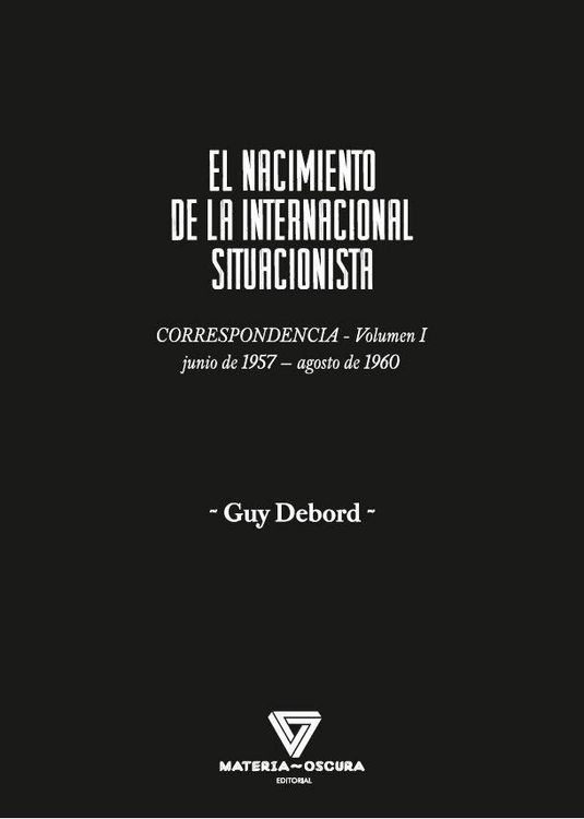 Produktbild: El nacimiento de la Internacional Situacionista : correspondencia, junio 1957-agosto 1960