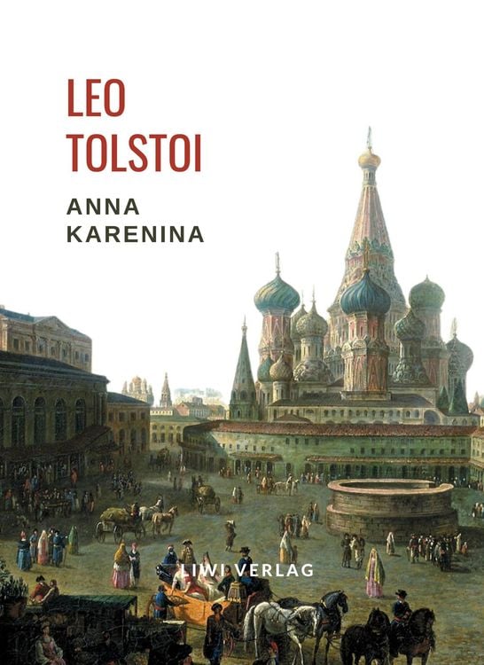Produktbild: Leo Tolstoi: Anna Karenina. Vollst&auml;ndige Neuausgabe