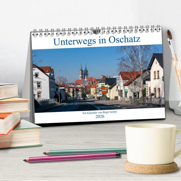 Produktbild: Unterwegs in Oschatz (Tischkalender 2026 DIN A5 quer), CALVENDO Monatskalender