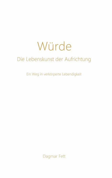 Produktbild: W&uuml;rde - Die Lebenskunst der Aufrichtung