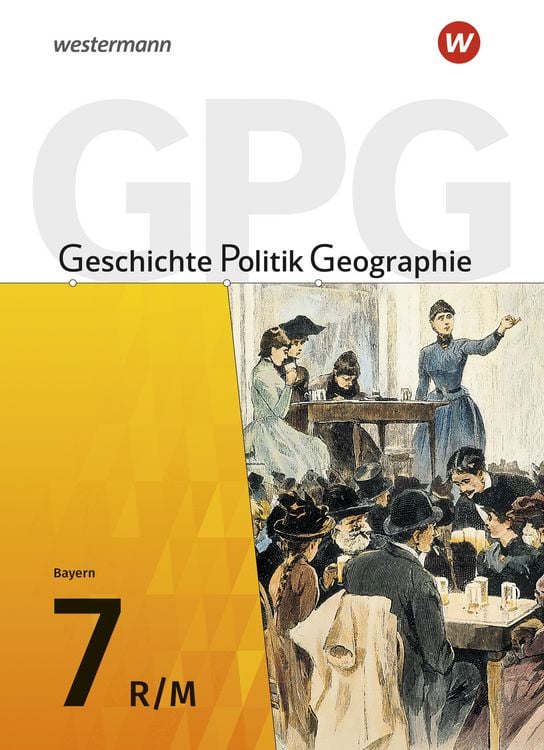 Produktbild: Geschichte - Politik - Geographie (GPG) - Ausgabe 2017 f&uuml;r Mittelschulen in Bayern