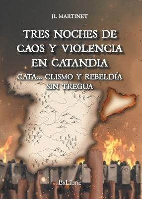 Produktbild: Tres noches de caos y violencia en Catandia. Cata... clismo y rebeld&iacute;a sin tregua