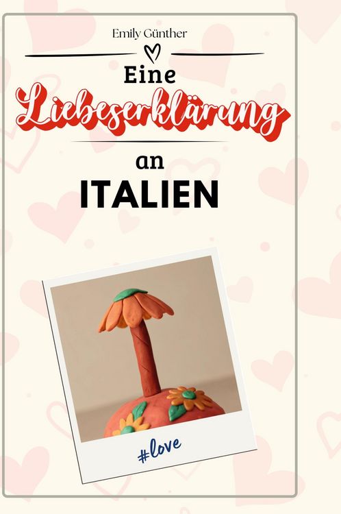 Produktbild: Eine Liebeserkl&auml;rung an Italien