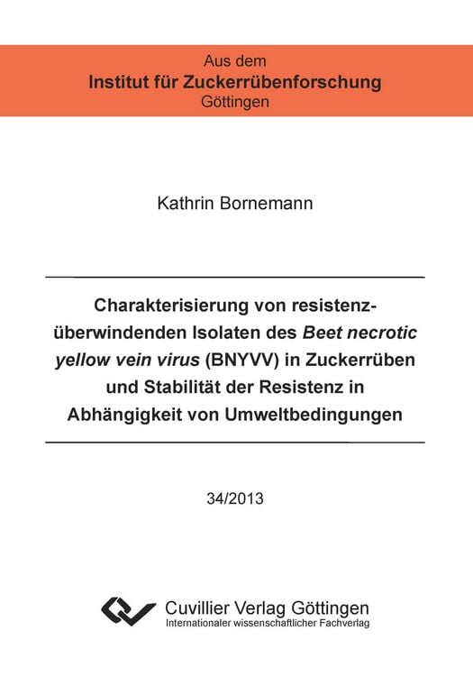 Produktbild: Charakterisierung von resistenzüberwindenden Isolaten des Beet necrotic yellow vein virus (BNYVV) in Zuckerrüben und Stabilität der Resistenz in Abhän