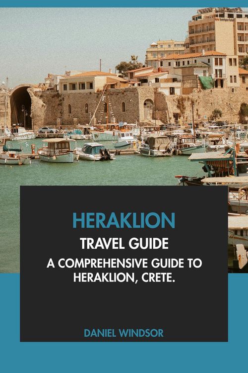 Produktbild: Heraklion Travel Guide: A Comprehensive Guide to Heraklion, Crete.