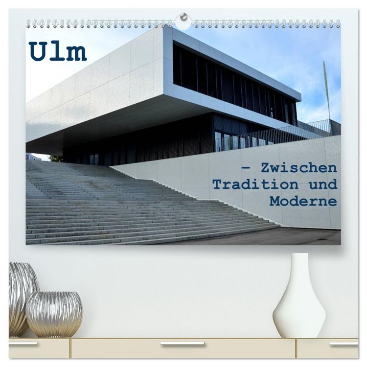 Produktbild: Ulm &ndash; Zwischen Tradition und Moderne (hochwertiger Premium Wandkalender 2026 DIN A2 quer), Kunstdruck in Hochglanz