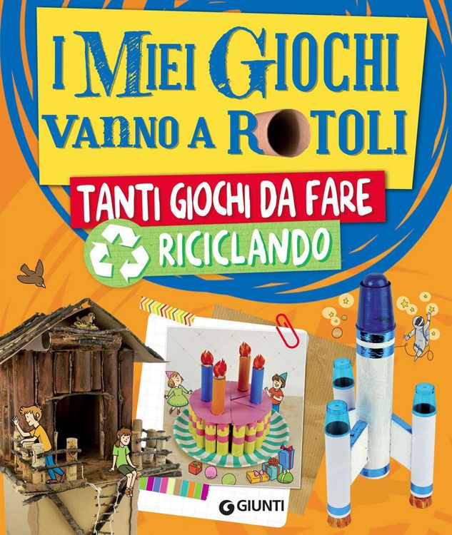 Produktbild: I miei giochi vanno a rotoli. Tanti giochi da fare riciclando