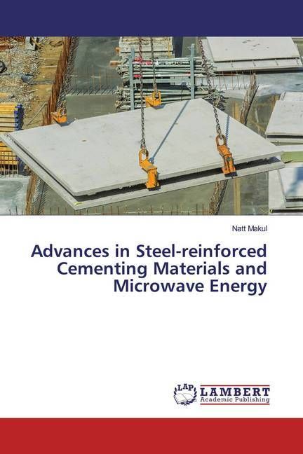 Produktbild: Advances in Steel-reinforced Cementing Materials and Microwave Energy