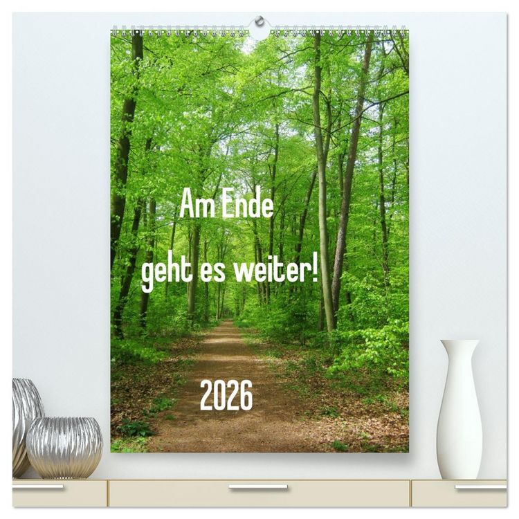 Produktbild: Am Ende geht es weiter! 2026 (hochwertiger Premium Wandkalender 2026 DIN A2 hoch), Kunstdruck in Hochglanz