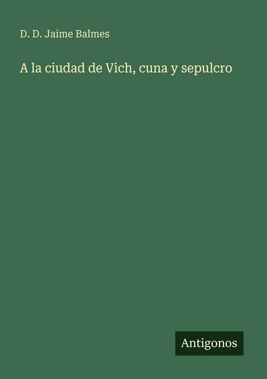 Produktbild: A la ciudad de Vich, cuna y sepulcro