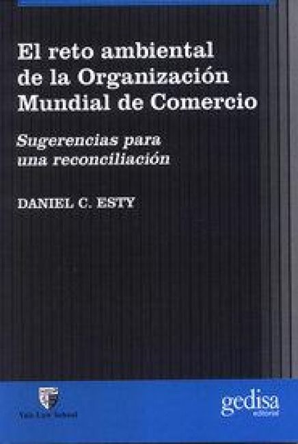 Produktbild: El reto ambiental de la organizaci&oacute;n mundial de comercio : sugerencias para una reconciliaci&oacute;n