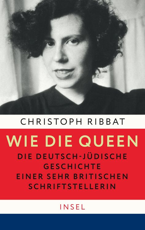 Produktbild: Wie die Queen. Die deutsch-j&uuml;dische Geschichte einer sehr britischen Schriftstellerin