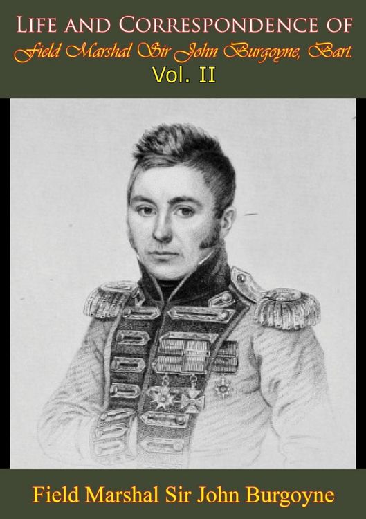Produktbild: Life and Correspondence of Field Marshal Sir John Burgoyne, Bart. - Vol. II