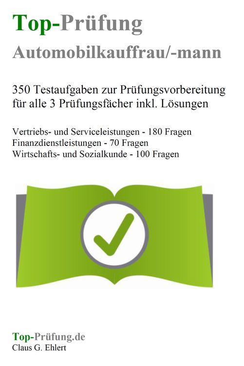 Produktbild: Top-Pr&uuml;fung Automobilkaufmann / Automobilkauffrau - 350 &Uuml;bungsaufgaben f&uuml;r die Abschlusspr&uuml;fung