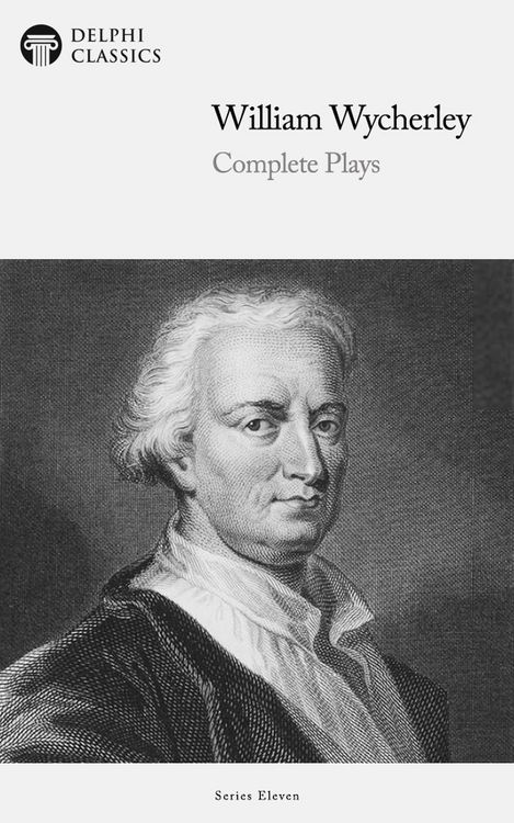Produktbild: Delphi Complete Plays of William Wycherley (Illustrated)